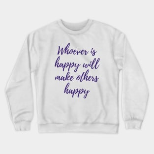 Whoever Is Happy Crewneck Sweatshirt